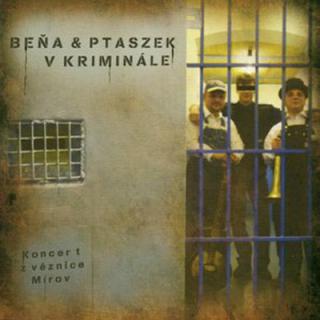 BEŇA & PTASZEK - Beňa & Ptaszek v kriminále - CD