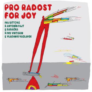 BITTOVÁ, VIKTORIN, VÁCLAVEK, FAJT - Pro radost / For Joy - CD