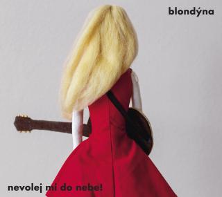 BLONDÝNA - Nevolej mi do nebe!