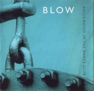 BLOW - Rolls Royce In The Dance Club - CD