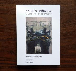 Brabenec Vratislav - KARLÍN PŘÍSTAV - kniha