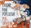CHUDÁK PANÍ POPELKOVÁ - Pod drnem - CD