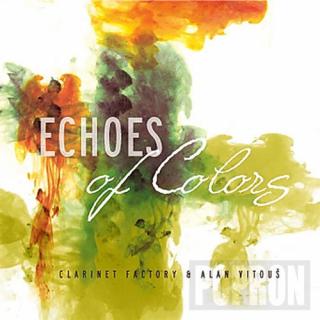 CLARINET FACTORY & ALAN VITOUŠ - Echoes Of Colours - CD
