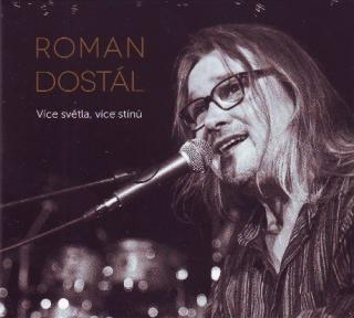 DOSTÁL ROMAN - Více světla, více stínů - CD