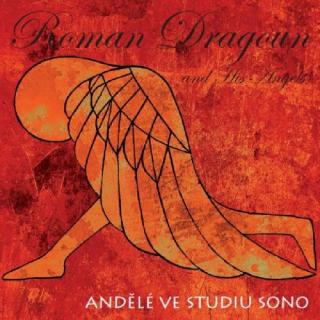 DRAGOUN ROMAN - Andělé ve studiu Sono - CD