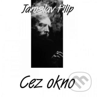 FILIP JAROSLAV - Cez okno - LP / VINYL