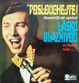 GOTT KAREL - Poslouchejte, Karel Gott zpívá Lásku nebeskou a další hity... - LP / BAZAR