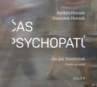 Honzák Radkin, Jan Vondráček - ČAS PSYCHOPATŮ - audiokniha - CD