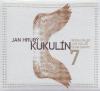 HRUBÝ JAN & KUKULÍN - 7 - CD