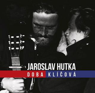 HUTKA JAROSLAV - Doba klíčová - CD