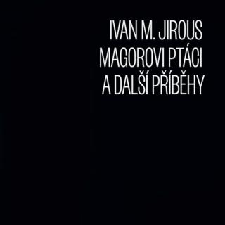 JIROUS IVAN MARTIN - Magorovi ptáci a další příběhy - CD
