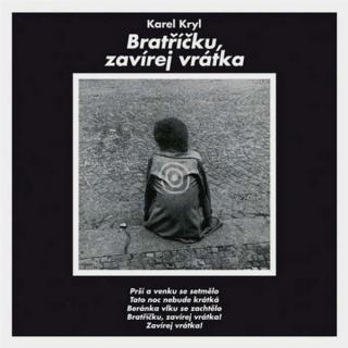 KAREL KRYL - Bratříčku, zavírej vrátka - LP / vinyl