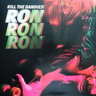 KILL THE DANDIES! - Ron Ron Ron - LP / VINYL