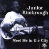 KIMBROUGH JUNIOR - Meet in the City - CD