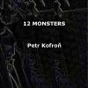 KOFROŇ PETR - 12 Monsters - CD
