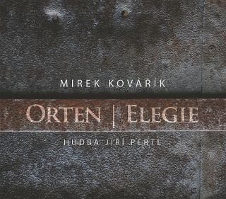 KOVÁŘÍK MIREK & JIŘÍ PERTL - Jiří Orten: Elegie - CD