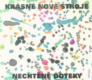 KRÁSNÉ NOVÉ STROJE - Nechtěné doteky - CD