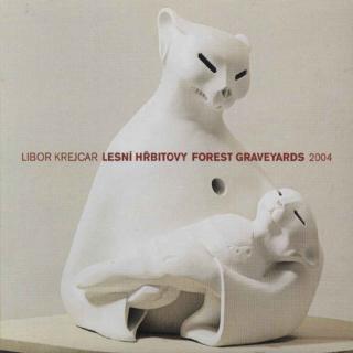 KREJCAR LIBOR - Lesní hřbitovy - CD