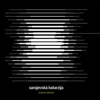 KULTURNÍ ÚDERKA - Sarajevská katarzija - CD