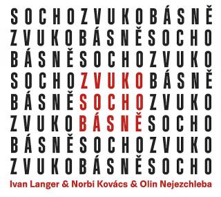 LANGER IVAN, NORBI KOVÁCS & OLIN NEJEZCHLEBA - Zvukosochobásně - CD