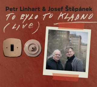 LINHART PETR & JOSEF ŠTĚPÁNEK - To bylo to Kladno (Live) - CD