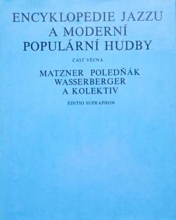 Matzner, Poledňák, Wasserberger - ENCYKLOPEDIE JAZZU A MODERNÍ POPULÁRNÍ HUDBY, část věcná (2. doplněné vydání) - KNIHA / BAZAR