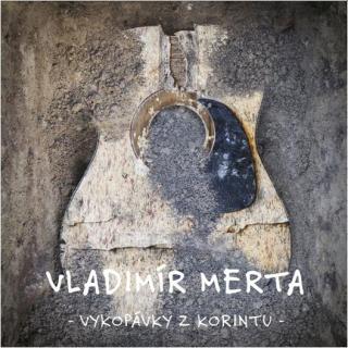 MERTA VLADIMÍR - Vykopávky z Korintu - 3CD