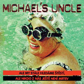 Michaels Uncle - Ale my stále hledáme štěstí… - CD