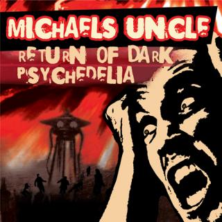 Michaels Uncle - Return of Dark Psychedelia  - CD