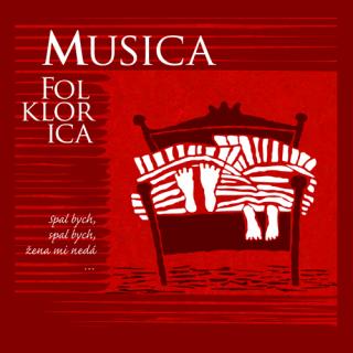 Musica Folklorica - Spal bych, spal bych, žena mě nedá… - CD