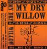 MY DRY WILLOW - The Last Thing... - MC