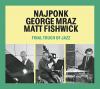 NAJPONK / GRORGE MRAZ / MATT FISHWICK - Final Touch of Jazz - CD
