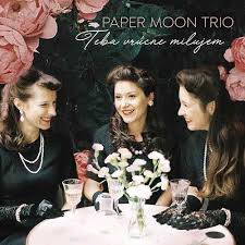 PAPER MOON TRIO - Teba vrúcne milujem - CD