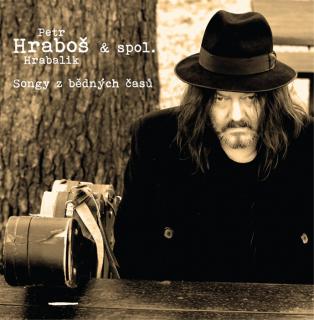 PETR "HRABOŠ" HRABALÍK - Songy z bědných časů - 2CD