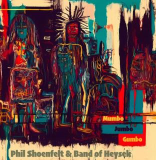 PHIL SHOENFELT & BAND OF HEYSEK - Mumbo Jumbo Gumbo - CD