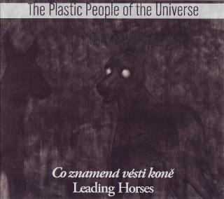 PLASTIC PEOPLE OF THE UNIVERSE - Co znamená vésti koně - CD