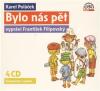 Poláček Karel: BYLO NÁS PĚT - Fr. Filipovský - 4CD