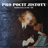 PRO POCIT JISTOTY - Kompletní tvorba z let 1983 - 1990 - 2CD