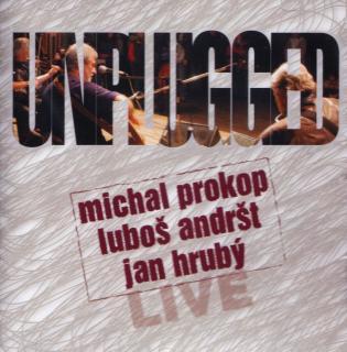 PROKOP, ANDRŠT, HRUBÝ - Unplugged - CD