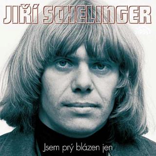 SCHELINGER JIŘÍ - Jsem prý blázen jen - 2CD