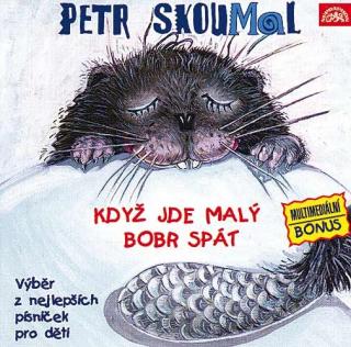SKOUMAL PETR - Když jde malý bobr spát - CD