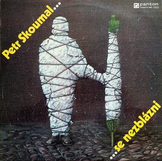 SKOUMAL PETR - ... se nezblázni - LP / BAZAR