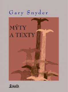 Snyder Gary - MÝTY A TEXTY - kniha