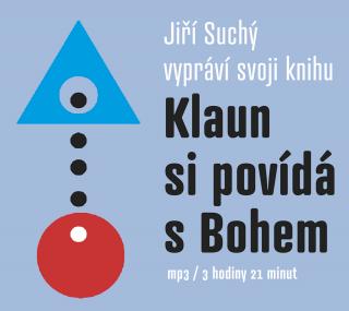 SUCHÝ JIŘÍ - Klaun si povídá s Bohem - CDmp3 / Audiokniha