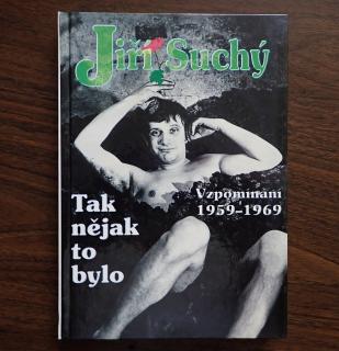 Suchý Jiří - TAK NĚJAK TO BYLO (Vzpomínání 1959 - 1969) - kniha / bazar
