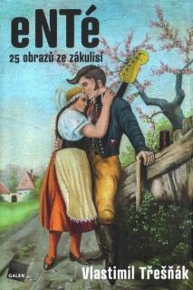 Třešňák Vlastimil - eNTé - 25 OBRAZŮ ZE ZÁKULISÍ - kniha