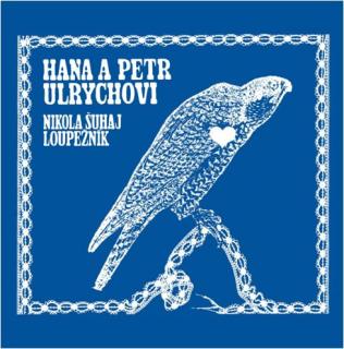 ULRYCHOVI HANA A PETR - Nikola Šuhaj loupežník - CD