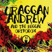 URAGGAN ANDREW AND THE REGGAE ORTHODOX - 2 - CD