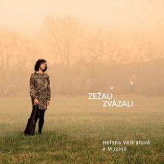 VEDRALOVÁ  HELENA A MUZIGA - Zežali zvázali - CD