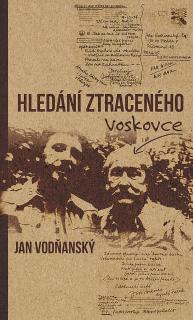 Vodňanský Jan - HLEDÁNÍ ZTRACENÉHO VOSKOVCE - kniha